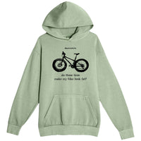 Do These Tires Make My Bike Look Fat Unisex Fleece Hoodie - dunworkin 