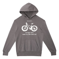 Do These Tires Make My Bike Look Fat Unisex Fleece Hoodie - dunworkin 