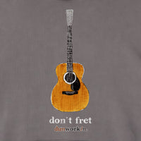 Don't Fret  Unisex fleece Hoodie - dunworkin 