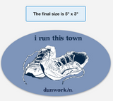 Sticker I Run This Town Oval