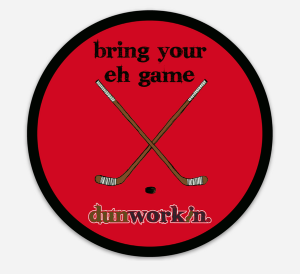 Sticker Bring Your Eh Game