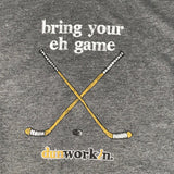 Bring Your Eh Game Unisex Lightweight Cotton/Poly Blend SS Tee